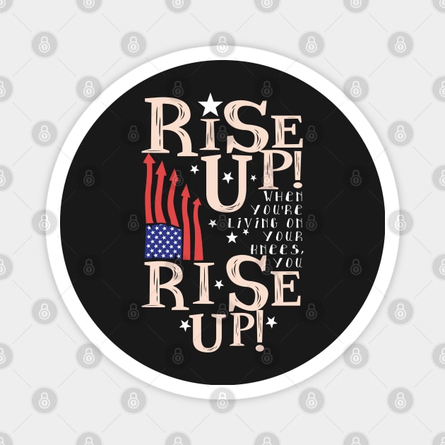 Rise Up! Magnet by KsuAnn